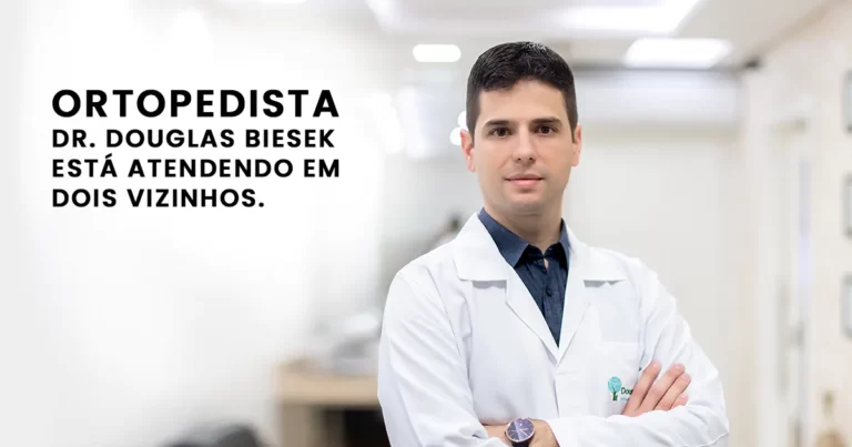 Ortopedista Dr. Douglas Biesek está atendendo em Dois Vizinhos